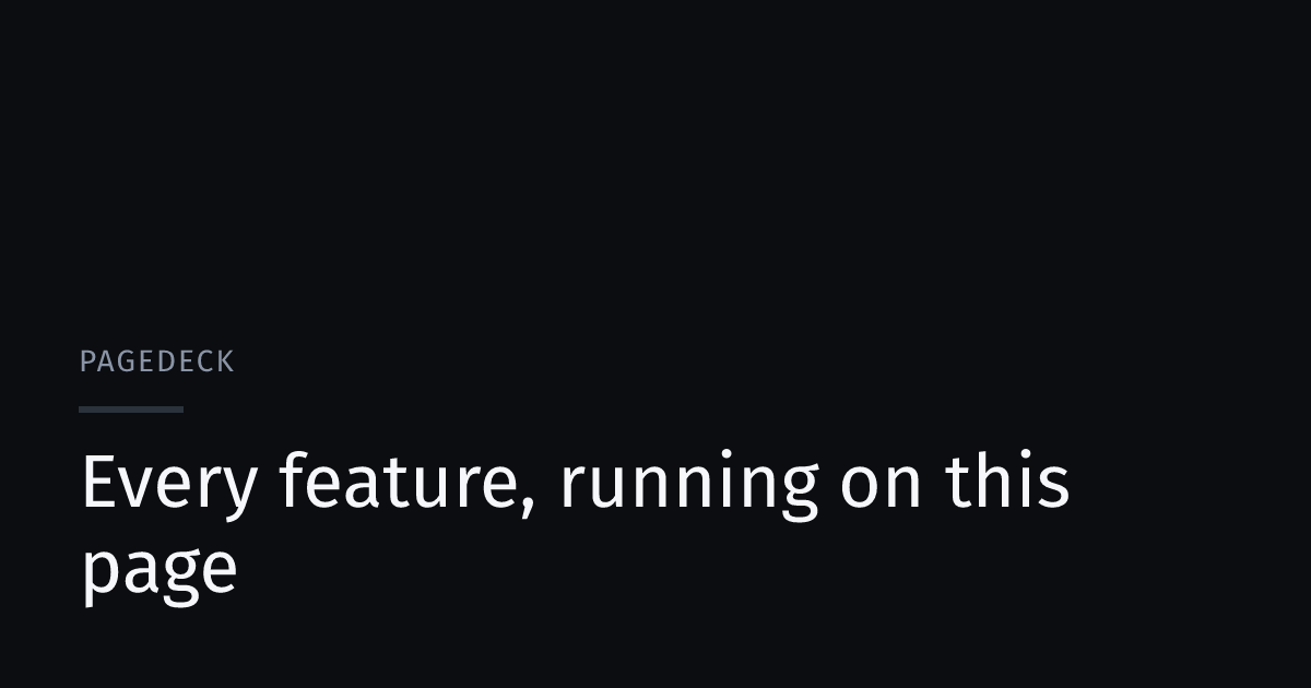 This page's social card: the word Pagedeck above the headline "Every feature, running on this page"